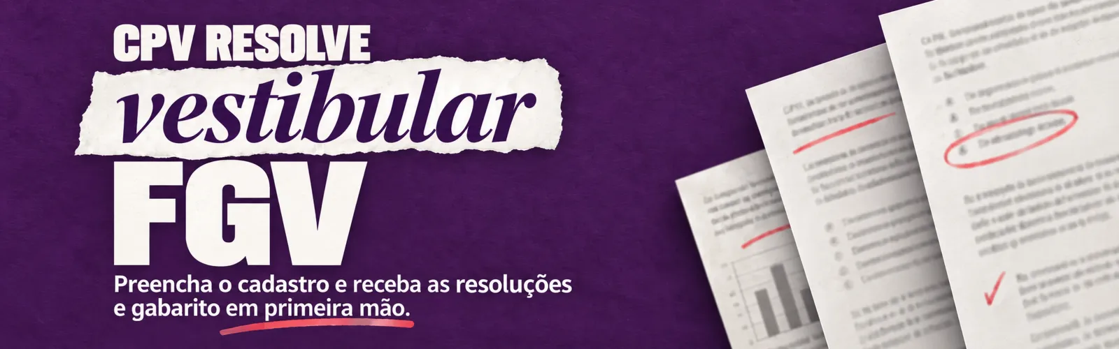 CPV Resolve vestibular FGV: preencha o cadastro e receba as resoluções e gabarito em primeira mão